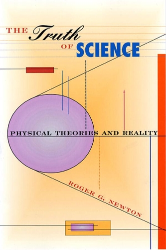 Бумажная книга «The Truth of Science: Physical Theories and Reality», автор Роджер Г. Ньютон - фото №1