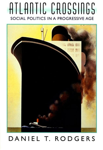 Паперова книга «Atlantic Crossings: Social Politics in a Progressive Age», автор Деніел Т. Роджерс - фото №1