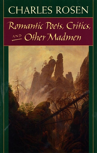 Бумажная книга «Romantic Poets, Critics, and Other Madmen», автор Чарльз Розен - фото №1