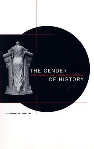 Бумажная книга «The Gender of History: Men, Women, and Historical Practice», автор Бонни Г. Смит - фото №1