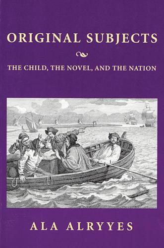 Бумажная книга «Original Subjects: The Child, the Novel, and the Nation», автор Ала А. Альрийес - фото №1