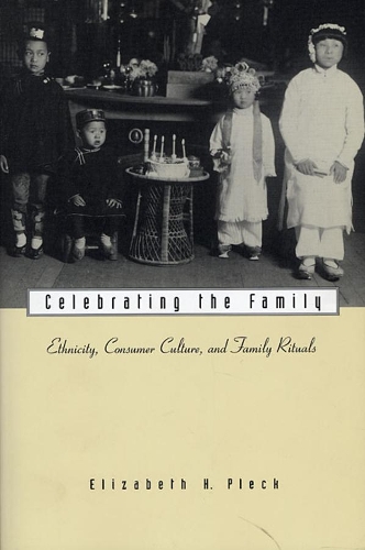Бумажная книга «Celebrating the Family: Ethnicity, Consumer Culture, and Family Rituals», автор Элизабет Х. Плек - фото №1