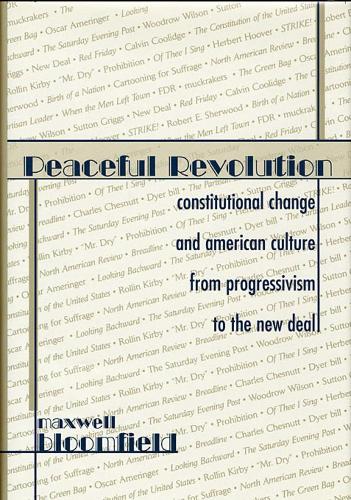 Бумажная книга «Peaceful Revolution: Constitutional Change and American Culture from Progressivism to the New Deal», автор Максвелл Блумфилд - фото №1