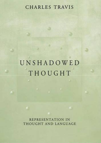 [object Object] «Unshadowed Thought: Representation in Thought and Language», автор Чарльз Тревіс - фото №1