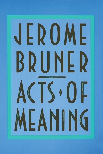 Паперова книга «Acts of Meaning: Four Lectures on Mind and Culture», автор Жером Брюнер - фото №1