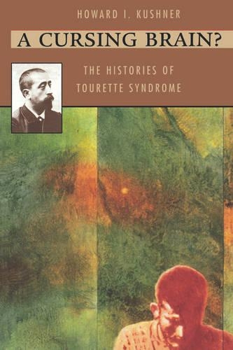 Бумажная книга «A Cursing Brain?: The Histories of Tourette Syndrome», автор Говард И. Кушнер - фото №1