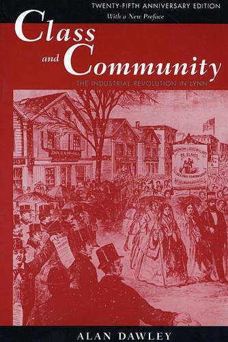 Бумажная книга «Class and Community: The Industrial Revolution in Lynn, Twenty-fifth Anniversary Edition, with a New Preface», автор Алан Доули - фото №1