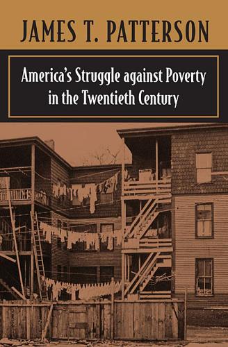 Бумажная книга «America’s Struggle against Poverty in the Twentieth Century: Enlarged Edition», автор Джеймс Т. Паттерсон - фото №1