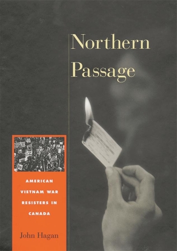 Бумажная книга «Northern Passage: American Vietnam War Resisters in Canada», автор Джон Хейган - фото №1