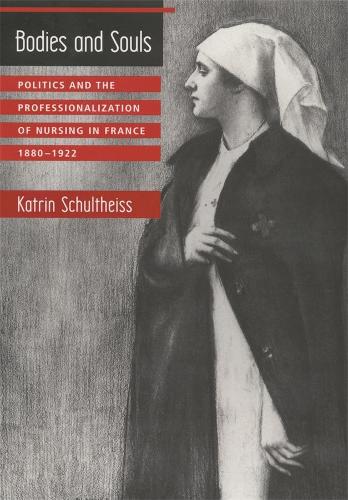 Бумажная книга «Bodies and Souls: Politics and the Professionalization of Nursing in France, 1880-1922», автор Катрин Шультайс - фото №1