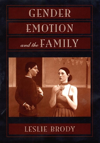 Бумажная книга «Gender, Emotion, and the Family», автор Лесли Броуди - фото №1