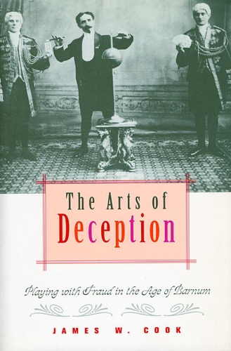 Бумажная книга «The Arts of Deception: Playing with Fraud in the Age of Barnum», автор Джеймс В. Кук - фото №1