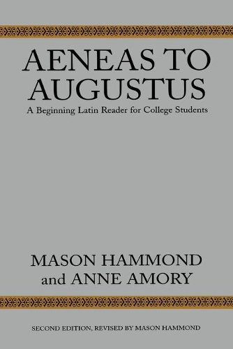 Паперова книга «Aeneas to Augustus: A Beginning Latin Reader for College Students, Second Edition», авторів Енн Амор, Мейсон Хаммонд - фото №1