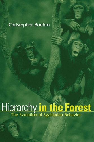 [object Object] «Hierarchy in the Forest: The Evolution of Egalitarian Behavior», автор Кристофер Бом - фото №1