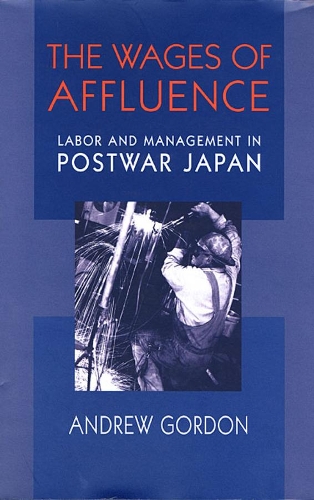 Паперова книга «The Wages of Affluence: Labor and Management in Postwar Japan», автор Ендрю Гордон - фото №1