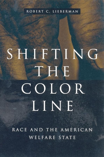 Бумажная книга «Shifting the Color Line: Race and the American Welfare State», автор Роберт К. Либерман - фото №1