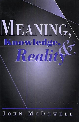 Паперова книга «Meaning, Knowledge, and Reality», автор Джон МакДауелл - фото №1