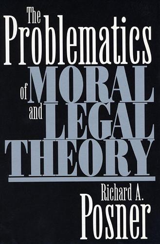 Бумажная книга «The Problematics of Moral and Legal Theory», автор Ричард А. Познер - фото №1