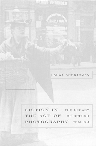 Бумажная книга «Fiction in the Age of Photography: The Legacy of British Realism», автор Нэнси Армстронг - фото №1