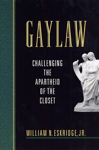Паперова книга «Gaylaw: Challenging the Apartheid of the Closet», автор Вільям Н. Ескрідж-молодший - фото №1