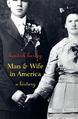 Паперова книга «Man and Wife in America: A History», автор Гендрік Гартог - фото №1