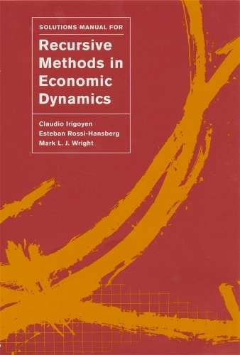 Бумажная книга «Solutions Manual for Recursive Methods in Economic Dynamics», авторов Клаудио Иригойен, Эстебан Росси-Хансберг, Марк Л. Дж. Райт - фото №1