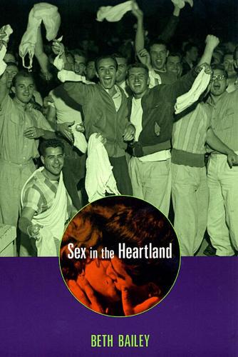 Паперова книга «Sex in the Heartland», автор Бет Бейлі - фото №1