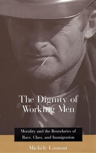 Бумажная книга «The Dignity of Working Men: Morality and the Boundaries of Race, Class, and Immigration», автор Мишель Ламон - фото №1