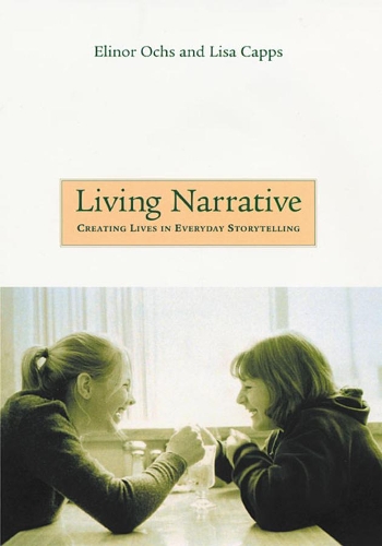 Паперова книга «Living Narrative: Creating Lives in Everyday Storytelling», авторів Елінор Окс, Ліза Кеппс - фото №1
