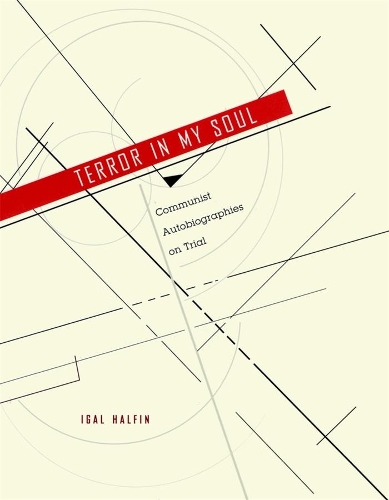 Бумажная книга «Terror in My Soul: Communist Autobiographies on Trial», автор Игал Халфин - фото №1