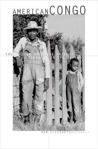 Бумажная книга «American Congo: The African American Freedom Struggle in the Delta», автор Нан Элизабет Вудрафф - фото №1