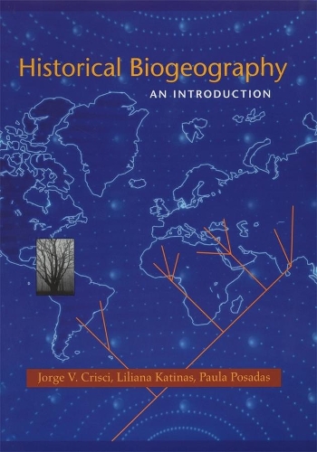 Бумажная книга «Historical Biogeography: An Introduction», авторов Хорхе В. Криши, Лилиана Катинас, Пола Посадас - фото №1