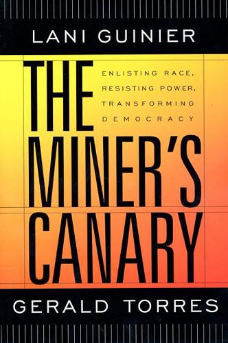 Паперова книга «The Miner’s Canary: Enlisting Race, Resisting Power, Transforming Democracy», авторів Джеральд Торрес, Лані Гіньє - фото №1