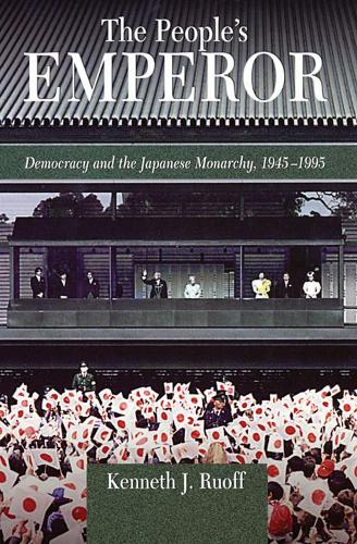Бумажная книга «The People’s Emperor: Democracy and the Japanese Monarchy, 1945–1995», автор Кеннет Дж. Руофф - фото №1