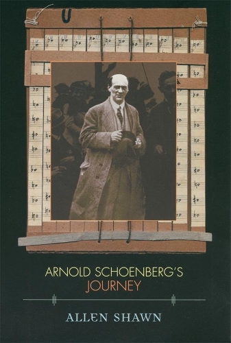 Паперова книга «Arnold Schoenberg’s Journey», автор Аллен Шон - фото №1