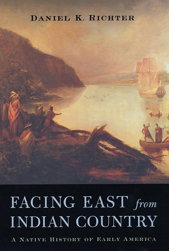 Бумажная книга «Facing East from Indian Country: A Native History of Early America», автор Дэниел К. Рихтер - фото №1