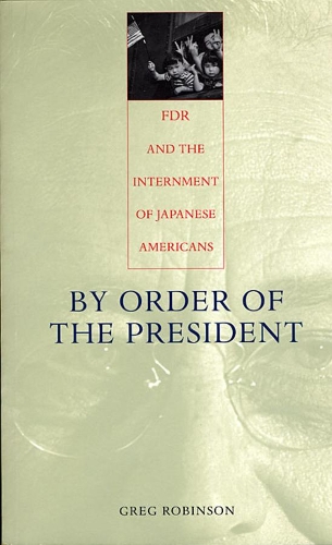 Бумажная книга «By Order of the President: FDR and the Internment of Japanese Americans», автор Грег Робинсон - фото №1