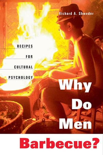 Паперова книга «Why Do Men Barbecue?: Recipes for Cultural Psychology», автор Річард А. Шведер - фото №1