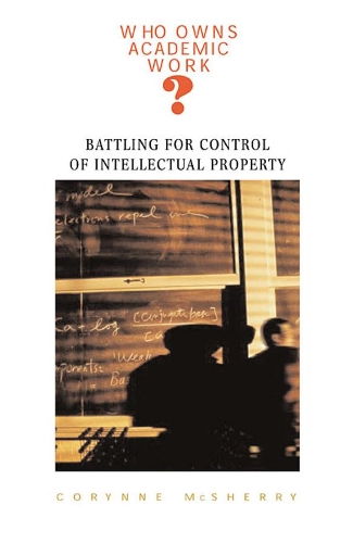Бумажная книга «Who Owns Academic Work?: Battling for Control of Intellectual Property», автор Коринна Макшерри - фото №1