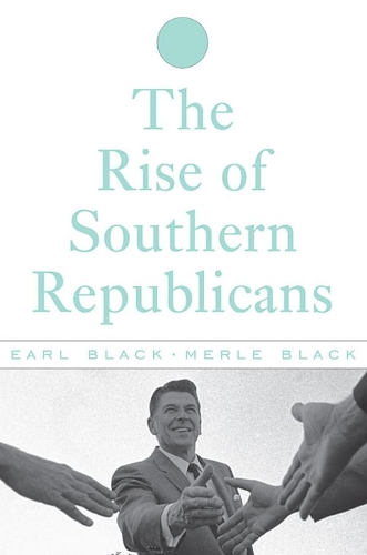 Бумажная книга «The Rise of Southern Republicans», авторов Эрл Блэк, Мерл Блэк - фото №1