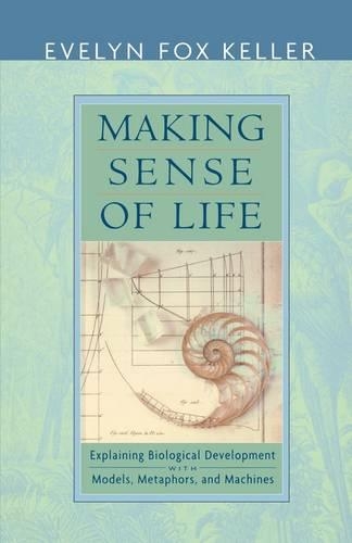 Бумажная книга «Making Sense of Life: Explaining Biological Development with Models, Metaphors, and Machines», автор Эвелин Фокс Келлер - фото №1