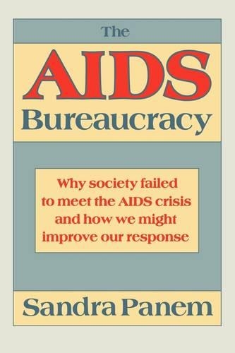Бумажная книга «The AIDS Bureaucracy: Why Society Failed to Meet the AIDS Crisis and How We Might Improve Our Response», автор Сандра Панем - фото №1