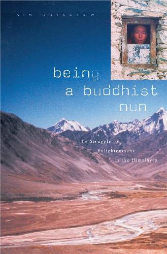 Бумажная книга «Being a Buddhist Nun: The Struggle for Enlightenment in the Himalayas», автор Ким Гутшоу - фото №1