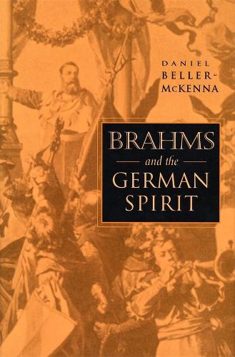 Бумажная книга «Brahms and the German Spirit», автор Даниэль Беллер-Маккенна - фото №1