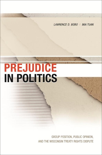 Бумажная книга «Prejudice in Politics: Group Position, Public Opinion, and the Wisconsin Treaty Rights Dispute», автор Лоуренс Д. Бобо - фото №1