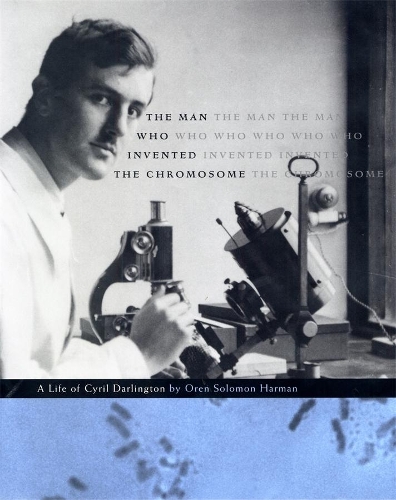 Бумажная книга «The Man Who Invented the Chromosome: A Life of Cyril Darlington», автор Орен Соломон Харман - фото №1