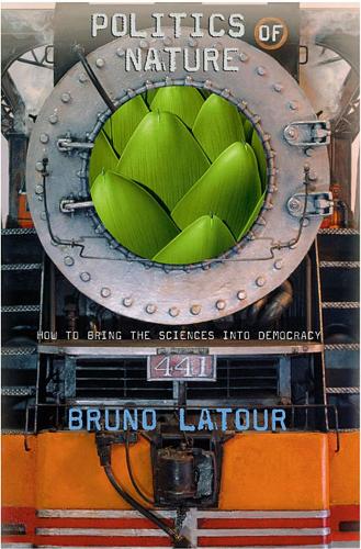 Бумажная книга «Politics of Nature: How to Bring the Sciences into Democracy», автор Бруно Латур - фото №1