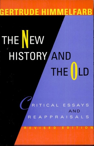Бумажная книга «The New History and the Old: Critical Essays and Reappraisals, Revised Edition», автор Гертруда Химмельфарб - фото №1
