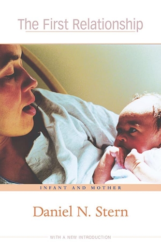 Паперова книга «The First Relationship: Infant and Mother, With a New Introduction», автор Деніел Н. Стерн - фото №1