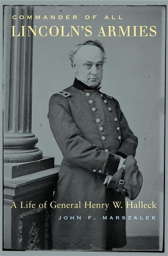 Бумажная книга «Commander of All Lincoln’s Armies: A Life of General Henry W. Halleck», автор Джон Ф. Маршалек - фото №1